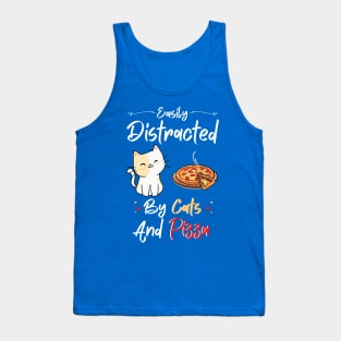 Easily Distracted By Cats And Pizza Funny Cats And Pizza Lover Tank Top